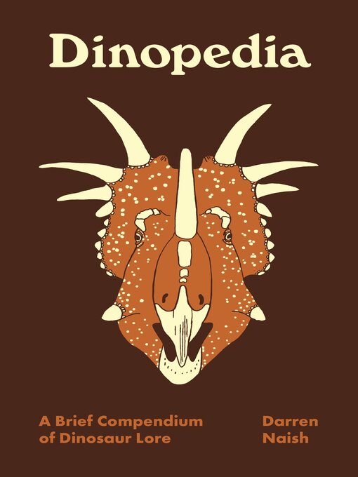 Title details for Dinopedia by Darren Naish - Available